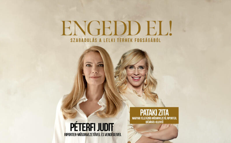 ENGEDD EL! – PTERFI JUDIT, PATAKI ZITA